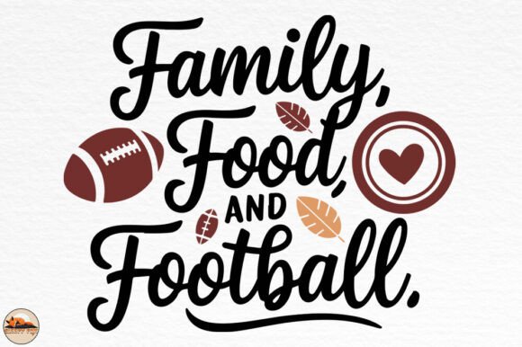 Family Food and Football, Thanksgiving Graphics for Crafts & Digital Sellers
