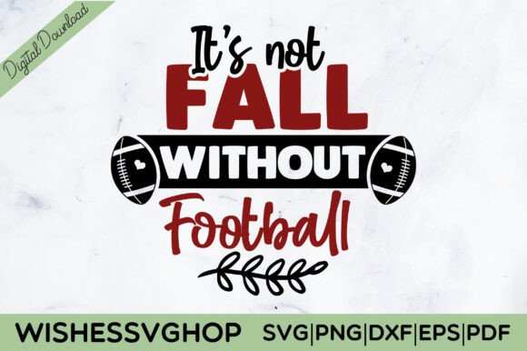 It’s Not Fall Without Football SVG PNG: A Crafts & Graphics Designer’s Review