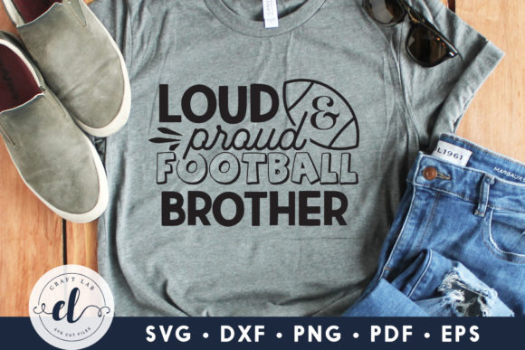 Loud and Proud Football Brother – SVG for Bold Brand Graphics