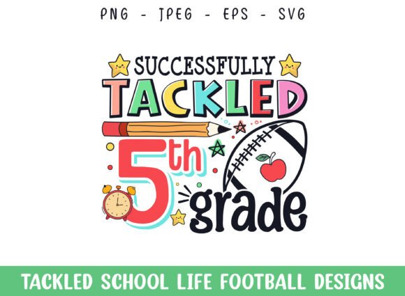 Tackled 5th Grade School Life Football Graphics for Crafts & Content