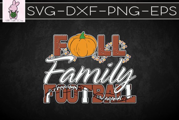 Thanksgiving Fall Family Football SVG for Crafts & Graphics Projects